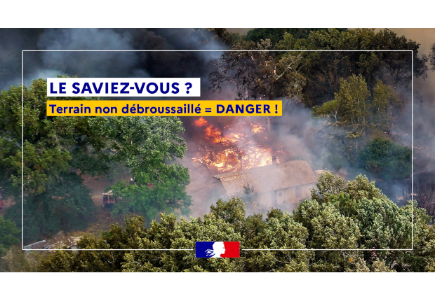 Feux de forêts : terrain non débroussaillé = danger ! 